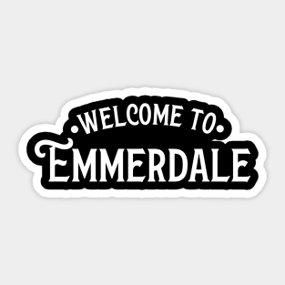 Welcome to Emmerdale Sticker